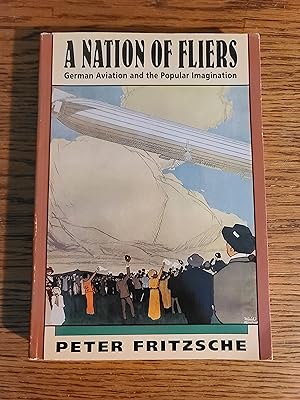 A Nation of Fliers: German Aviation and the Popular Imagination (History E-Book Project)