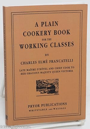 A plain cookery book for the working class