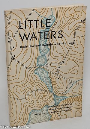 Little waters. A study of headwater streams & other little waters, their use and relations to the...