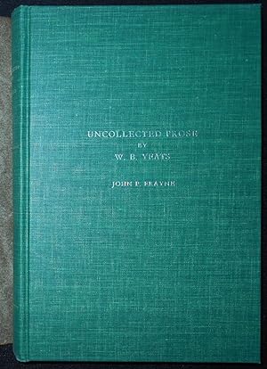 Uncollected Prose by W. B. Yeats; Collected and edited by John P. Frayne -- [vol. 1] First Review...
