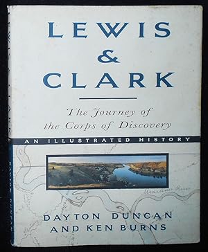 Lewis & Clark: The Journey of the Corps of Discovery; with a Preface by Ken Burns and Constributi...