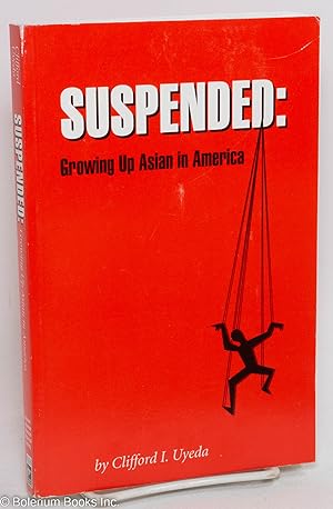 Suspended: growing up Asian in America