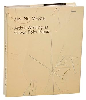 Yes, No, Maybe: Artists Working at Crown Point