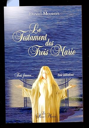 Le Testament des Trois Marie - Trois femmes, trois initiations