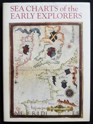 Sea Charts of the Early Explorers: 13th to 17th Century