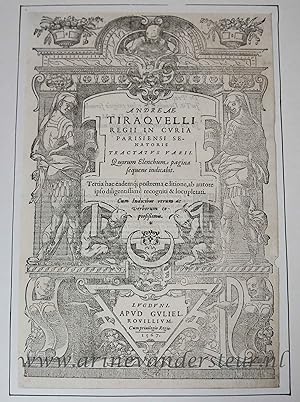 [Antique title page, 1567] Andreae Tiraquelli regii in curia Parisiensi senatoris Tractatus varii...