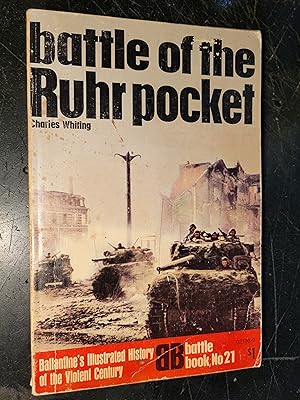 Battle of the Ruhr Pocket: Ballantine's Illustrated History of World War II, Battle Book No. 21