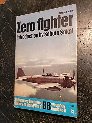 Zero Fighter: Ballantine's Illustrated History of World War II, Weapons Book No. 9