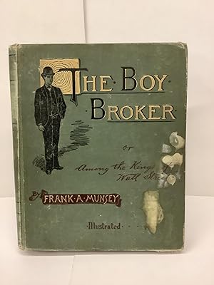 The Boy Broker, or Among the Kings of Wall Street