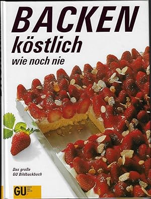 Backen, köstlich wie noch nie