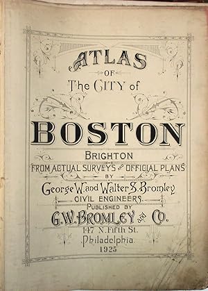 ATLAS OF THE ENTIRE CITY OF BOSTON, BRIGHTON, FROM ACTUAL SURVEYS AND OFFICIAL PLANS