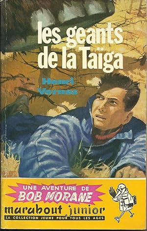 Les Géants de la Taïga. Une aventure de Bob Morane. Illustrations de Dino Attanasio. Couverture d...