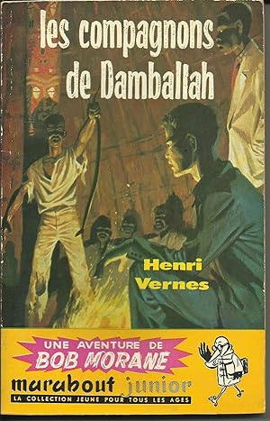 Les compagnons de Damballah. Une aventure de Bob Morane. Illustrations de Dino Attanasio. Couvert...