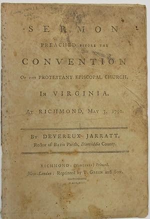 A SERMON PREACHED BEFORE THE CONVENTION OF THE PROTESTANT EPISCOPAL CHURCH, IN VIRGINIA, AT RICHM...