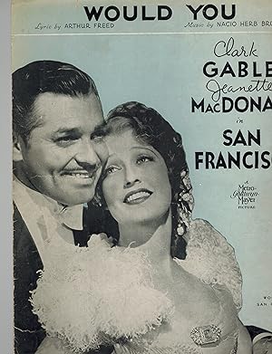 Would You - From San Francisco - Clark Gable and Jeanette MacDonald Cover - Vintage Sheet Music