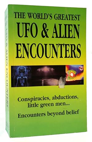 THE WORLD'S GREATEST UFO AND ALIEN ENCOUNTERS