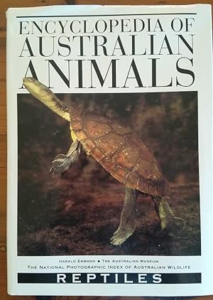 ENCYCLOPEDIA OF AUSTRALIAN ANIMALS - REPTILES The National Photographic Index of Australian Wildlife