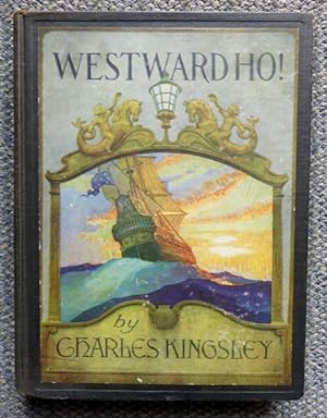 WESTWARD HO! OR; THE VOYAGES AND ADVENTURES OF SIR AMYAS LEIGH, KNIGHT, OF BURROUGH, IN THE COUNT...