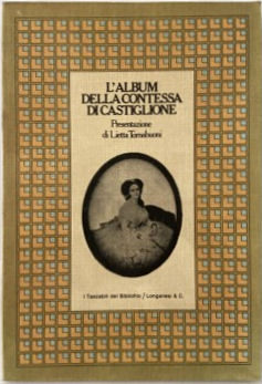 L'Album della contessa di Castiglione. Presentazione di Lietta Tornabuoni.