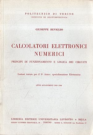 Calcolatori Elettronici numerici : Principi di funzionamento e logica dei circuiti