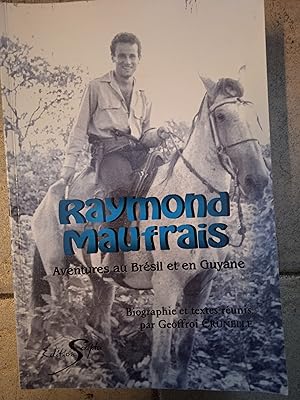 Raymond Maufrais - Aventures au Brésil et en Guyane