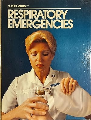 Respiratory Emergencies (Nursing Now Series)