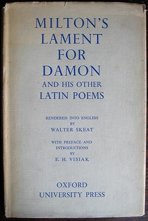 Milton's Lament for Damon and his other Latin poems. Rendered into English by Walter Skeat. With ...