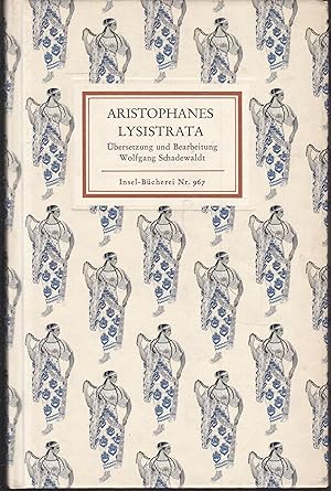 Lysistrata. Bühnenfassung. Übersetzung und Bearbeitung von Wolfgang Schadewaldt (= Insel-Bücherei...