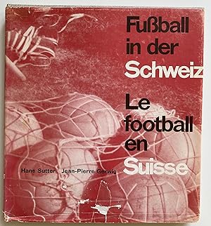 Fussball in der Schweiz - Le football en Suisse.