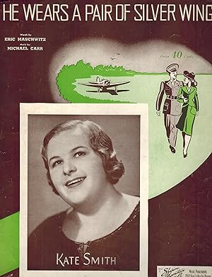 He Wears a Pair of Silver Wings : Kate Smith Cover - Vintage Sheet Music