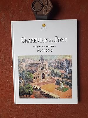 Charenton-le-Pont vu par ses peintres (1900-2000)