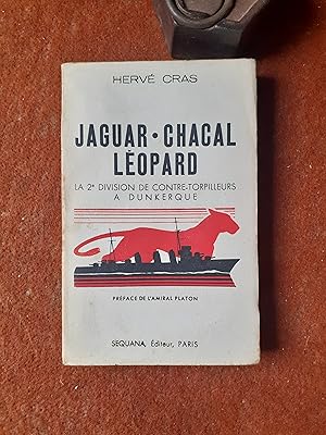 Jaguar. Chacal. Léopard - La 2ème Division de contre-torpilleurs à Dunkerque
