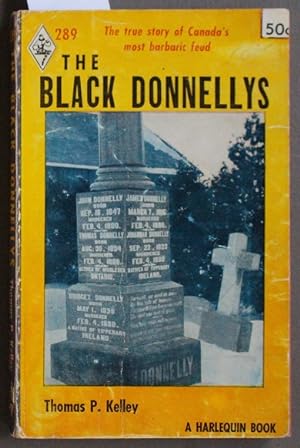 The BLACK DONNELLYS (Book #1 / One; First Book on the Donnelley's; Harlequin # 289; True Crime & ...