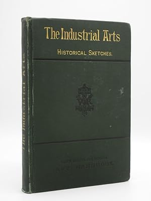 The Industrial Arts: Historical Sketches with Numerous Illustrations (South Kensington Museum of ...