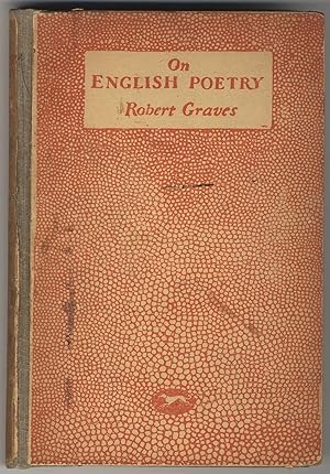 ON ENGLISH POETRY BEING AN IRREGULAR APPROACH TO THE PSYCHOLOGY OF THIS ART, FROM EVIDENCE MAINLY...
