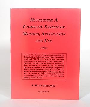 Hypnotism: A Complete System of Method, Application and Use