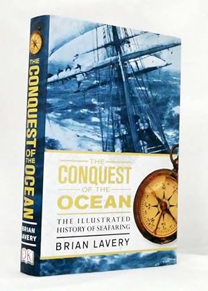 The Conquest of the Ocean The Illustrated History of Seafaring