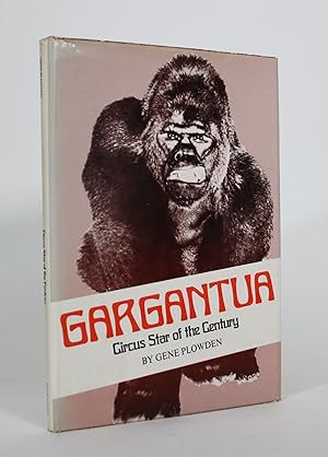 Gargantua: Circus Star of the Century