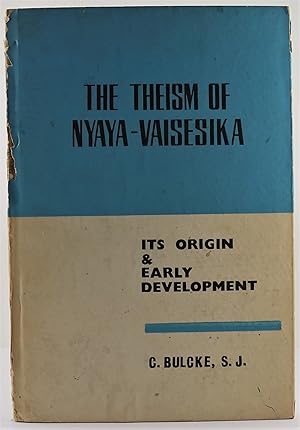 The Theism of Nyaya-Vaisesika Its Origin and Early Development