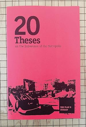 20 Theses on the Subversion of the Metropolis