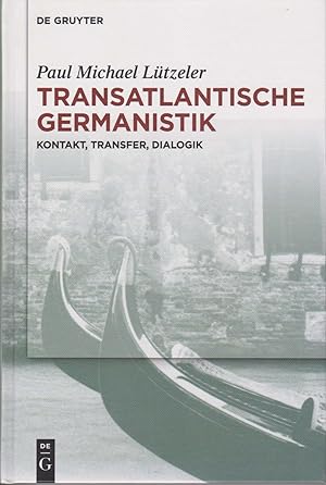 Transatlantische Germanistik. (Mit Widmung und Signatur des Autors!). Kontakt, Transfer, Dialogik.