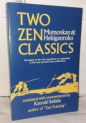 Two Zen Classics Mumonkan and Hekiganroku. The heart of the Zen experience as expressed in the tw...