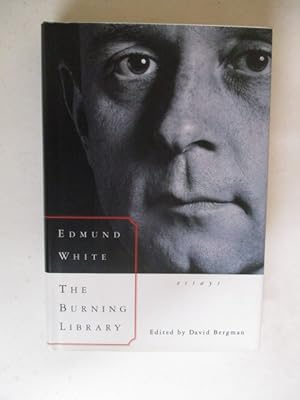 The Burning Library : Essays / Edmund White