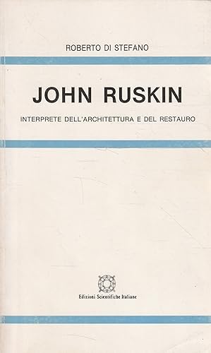 John Ruskin, interprete dell'architettura e del restauro