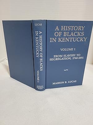 A History of Blacks in Kentucky: From Slavery to Segregation, 1760-1891: 001