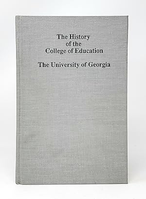 The History of the College of Education, The University of Georgia SIGNED