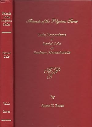 Friends of the Pilgrim Series. Vol. 2 Early Descendants of Daniel Cole of Eastham, Massachusetts ...