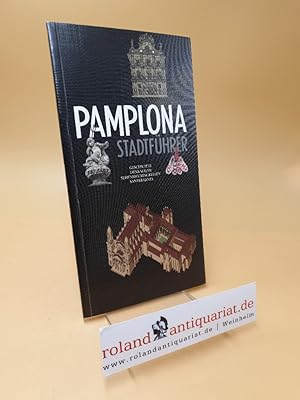 Pamplona Stadtführer ; [Geschichte, Denkmäler, Sehenswürdigkeiten, Sanfermines] ; (ISBN: 97884895...