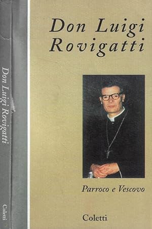 Don Luigi Rovigatti Parroco e Vescovo. Nel rinnovamento liturgico-pastorale.