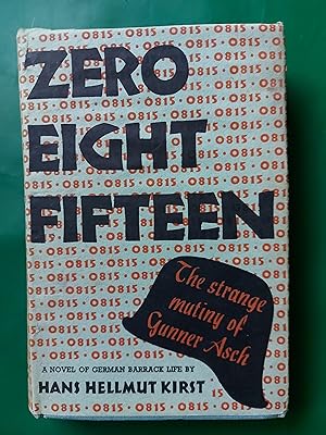 Zero Eight Fifteen The Strange Mutiny of Gunner Asch